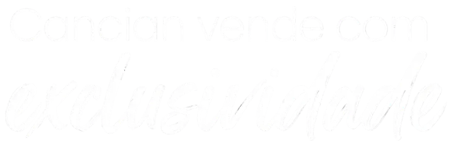 Cancian vende com Exclusividade